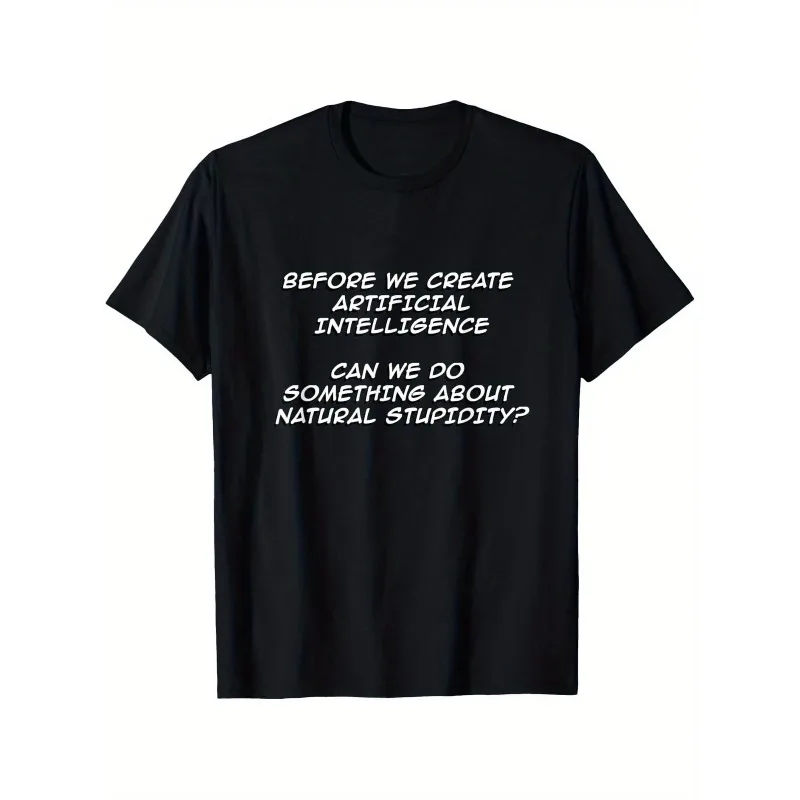 Чоловіча бавовняна футболка 100_ із _Before We Create Intelligence_ Humorous Print - Soft Relaxed Fit Crew Neck Tee