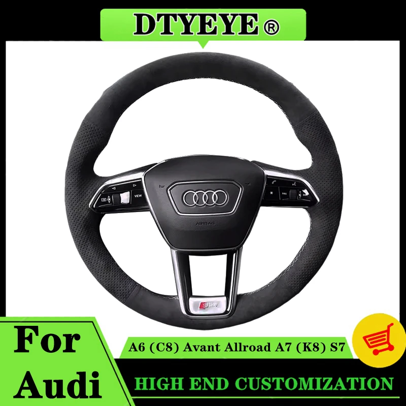 

Customized Car Steering Wheel Cover For Audi A6 (C8) Avant Allroad A7 (K8) S7 2018-2019 Car Interior Suede Steering Wheel Braid