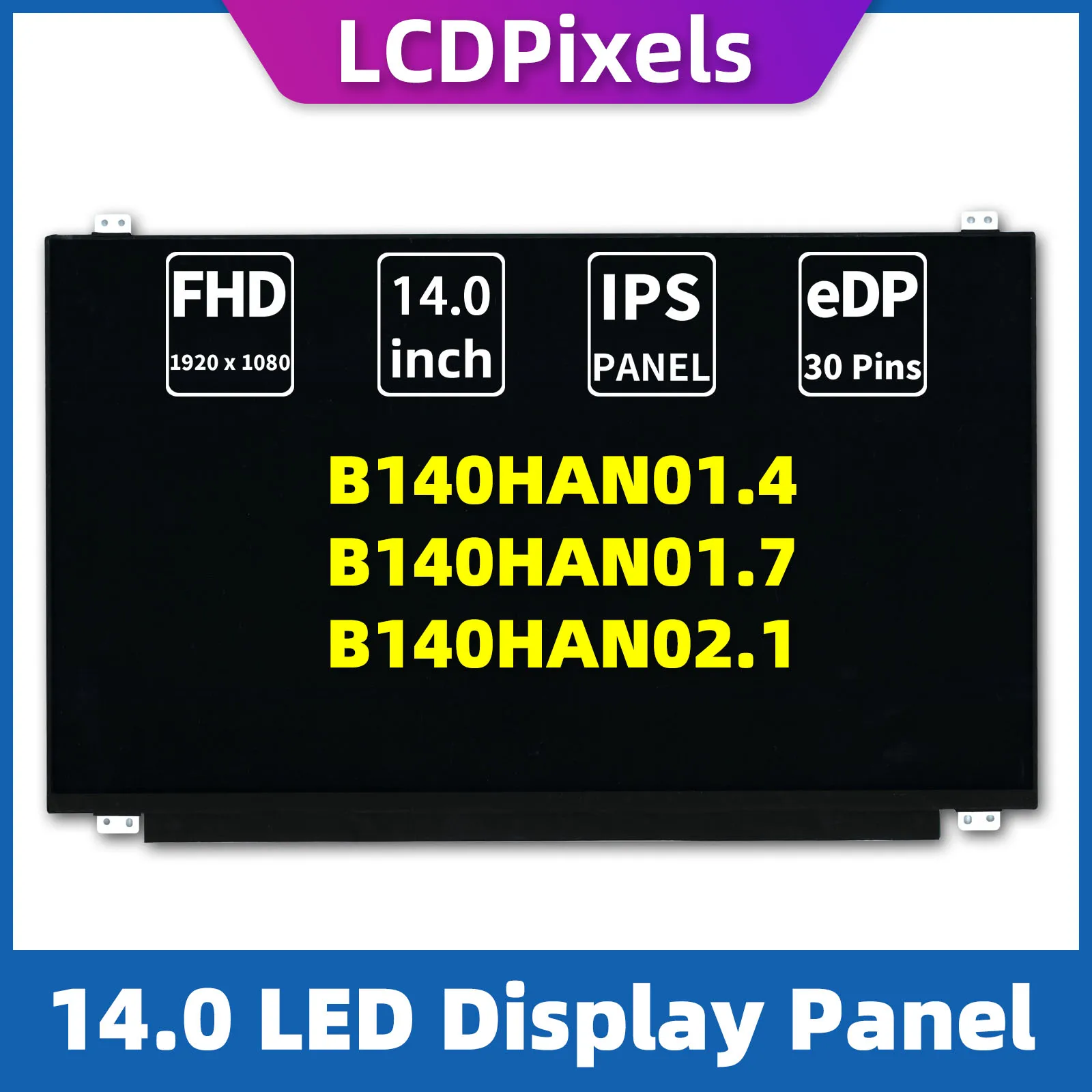 

LCD Pixels 14.0 Inch Laptop Screen For B140HAN01.4 B140HAN01.7 B140HAN02.1 Matrix 1920*1080 EDP 30 Pin IPS Screen