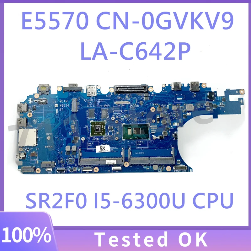 

CN-0GVKV9 0GVKV9 GVKV9 LA-C642P Mainboard For DELL E5570 Laptop Motherboard With SR2F0 I5-6300U CPU 100%Full Tested Working Well