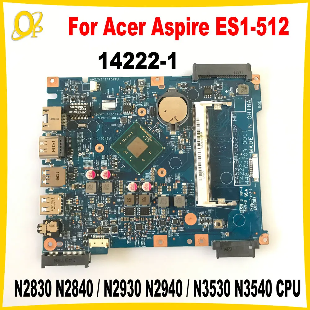 

14222-1 Материнская плата для ноутбука Acer Aspire ES1-512 с процессором N2830 N2840 N2930 N2940 N3530 N3540 448.03703.0011 44 8.03708.0011