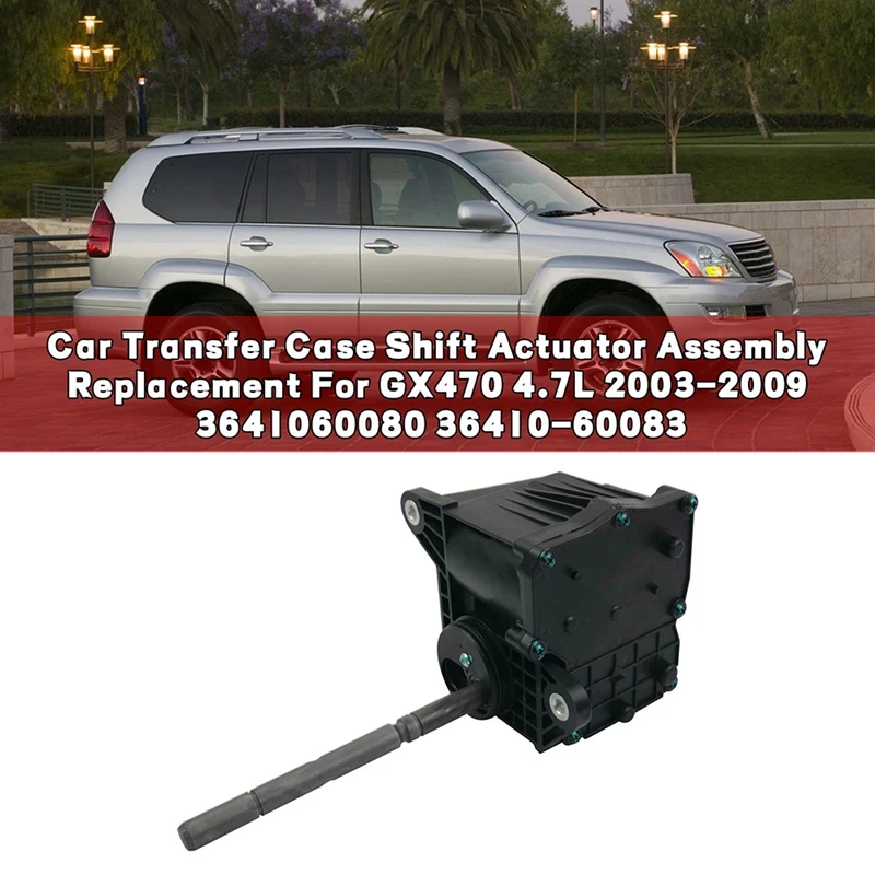 

Car Transfer Case Shift Actuator Assembly Shift Motor For Lexus GX470 4.7L 2003-2009 36410-60080 36410-60083 36410-60081 Parts