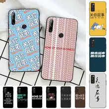 

FHNBLJ None Of Your Business Phone Case for Huawei Honor 10 i 8X C 5A 20 9 10 30 lite pro Voew 10 20 V30