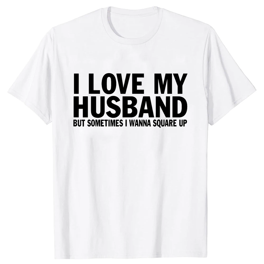 Jag älskar min man men ibland är jag fyrkantig T-shirts Cotto Streetwear kortärmad julklappst-shirt_voghion.com