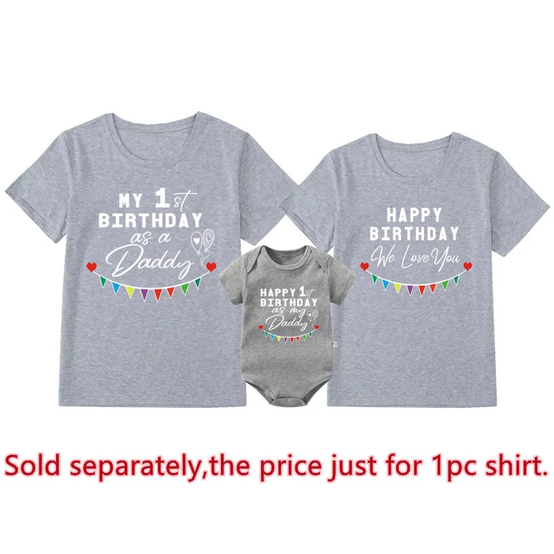 My 1st Birthday As a Daddy Family Matching Shirts Cotton Dad Mom Tshirts Baby Rompers Funny Daddy's Birthday Party Gifts Outfits 4
