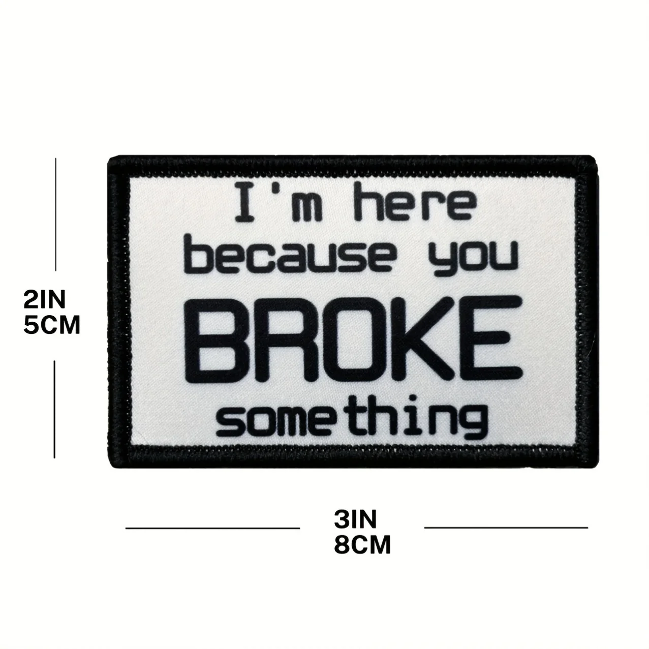 Funny 'You Broke Something' Embroidered Patch with Hook and Loop Fastener