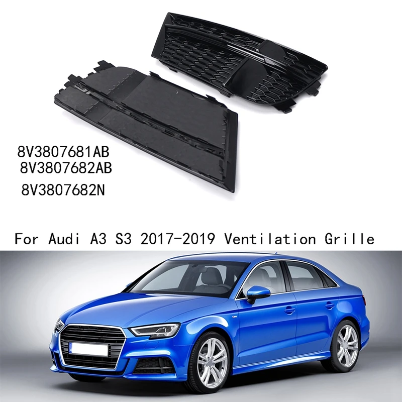 

1Pair Fog Light Grille For A3 S3 2017-2019 Ventilation Grille 8V3807681AB Right 8V3807682AB 8V3807682N