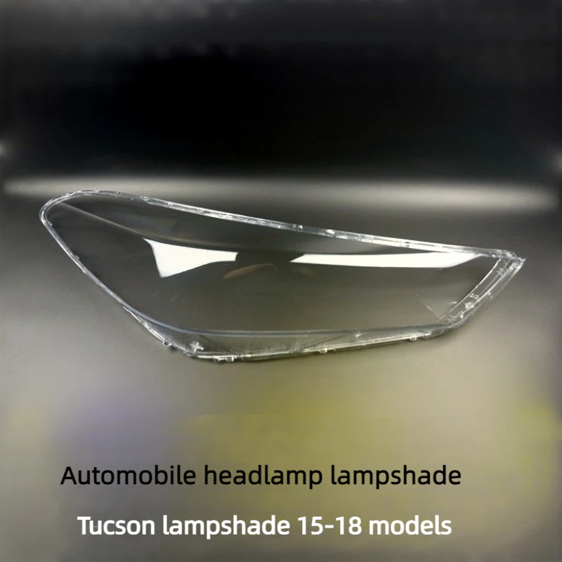 

Suitable For 15, 16, 17, And 18 Modern Tucson Front Headlight Lampshades. New Tucson Headlight Housing Transparent Lampshade