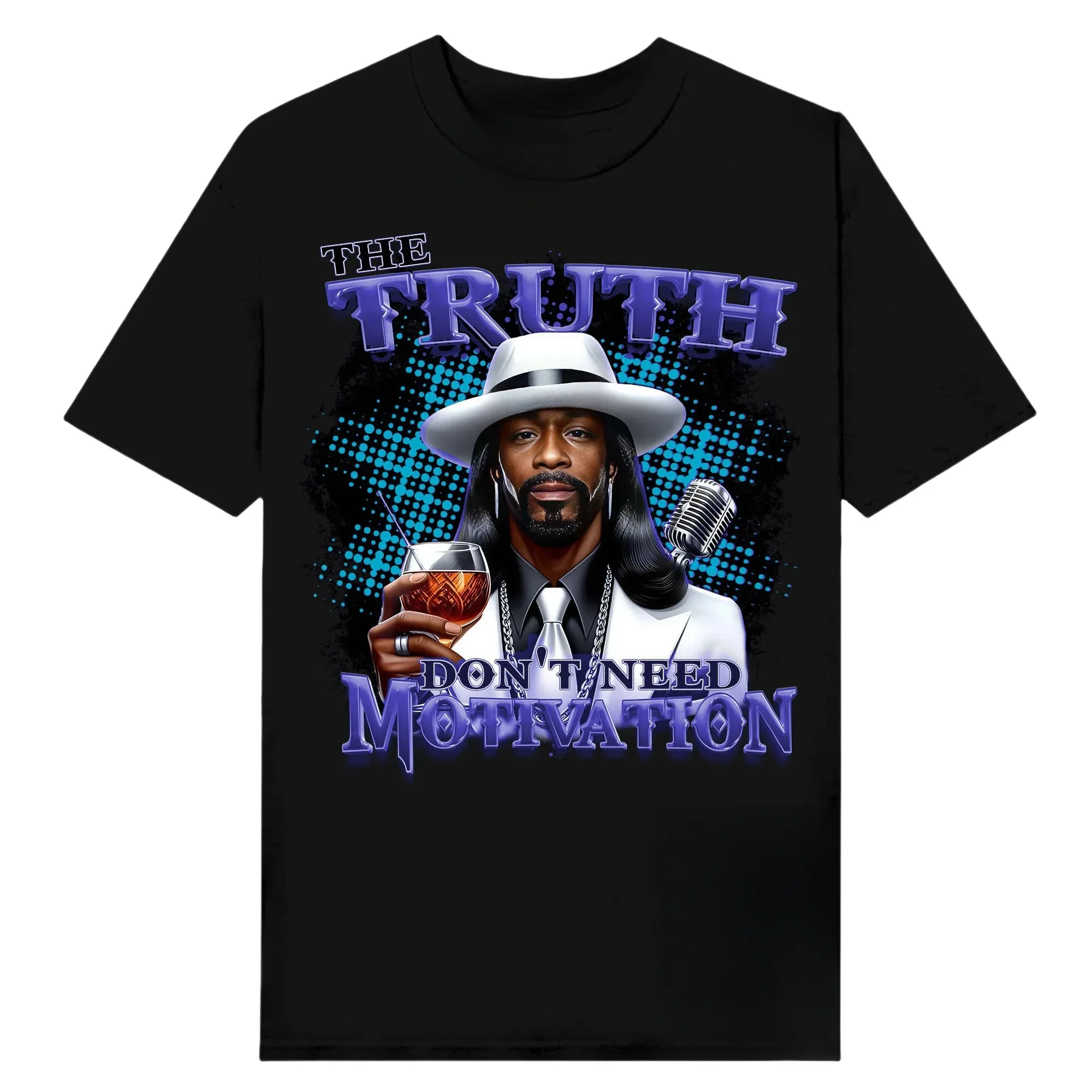 Katt Williams The Truth Don't Need Motivation T Shirt Men Women Cotton Tees Short Sleeve High Quality Summer Y2k Tops Streetwear 4