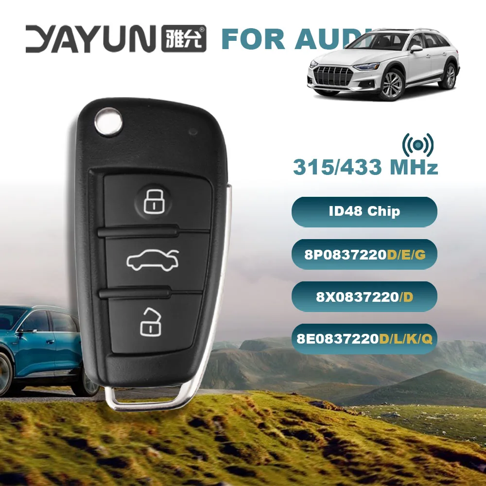 

YAYUN Complete Car Remote 3 Buttons For Audi TT A3 S4 2005-2013 Years 8PXE0837220/DEGLQK 315/433 Mhz 48 Chip Auto Smart Flip Key