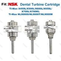 Fit NSK Ti-Max X450L/X500L/X600L/X650L/X700L/NL9000S/NL9000T/NL9000M High Speed Handpiece Dental Turbine Cartridge Rotorr 1