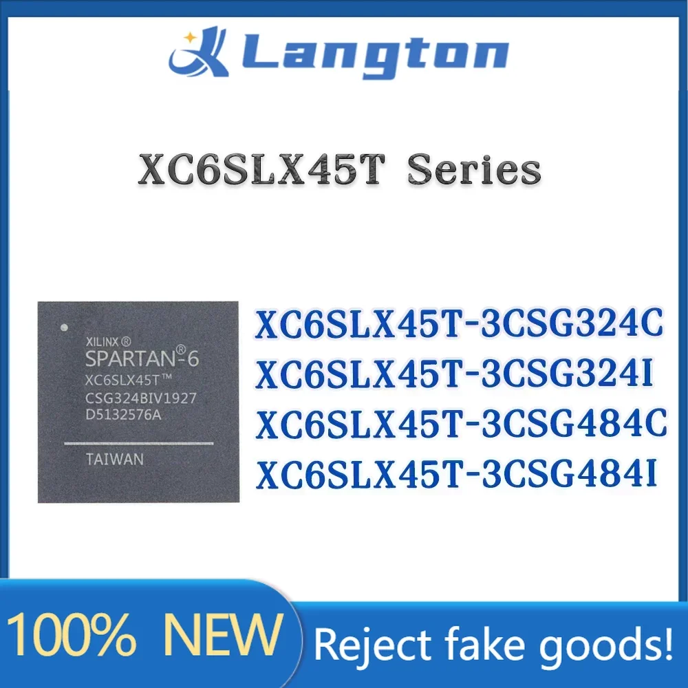 

XC6SLX45T-3CSG324C XC6SLX45T-3CSG324I XC6SLX45T-3CSG484C XC6SLX45T XC6SLX45 XC6SLX IC Chip BGA