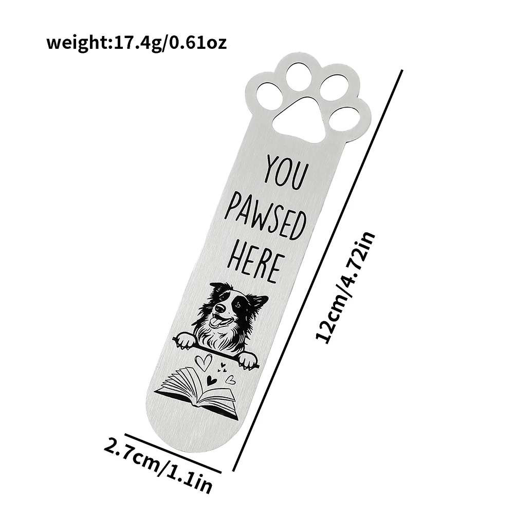 Metal Bookmark Metal stainless steel with dog paw pattern carving for dog lovers' reading gift of 'You Pawsed Here' animal bookmark bookmarks stationery supplies