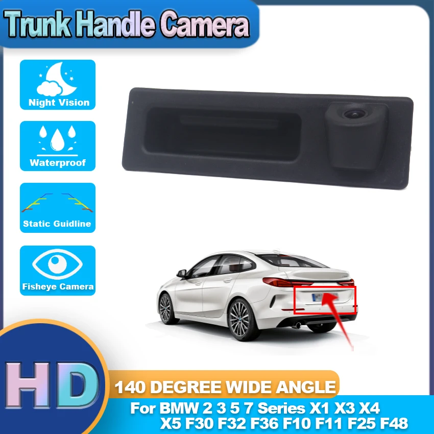 

Trunk Handle HD 1080x720P Car Rear View Camera For BMW 2 3 5 7 Series X1 X3 X4 X5 F30 F32 F36 F10 F11 F25 F48 Parking Reverse