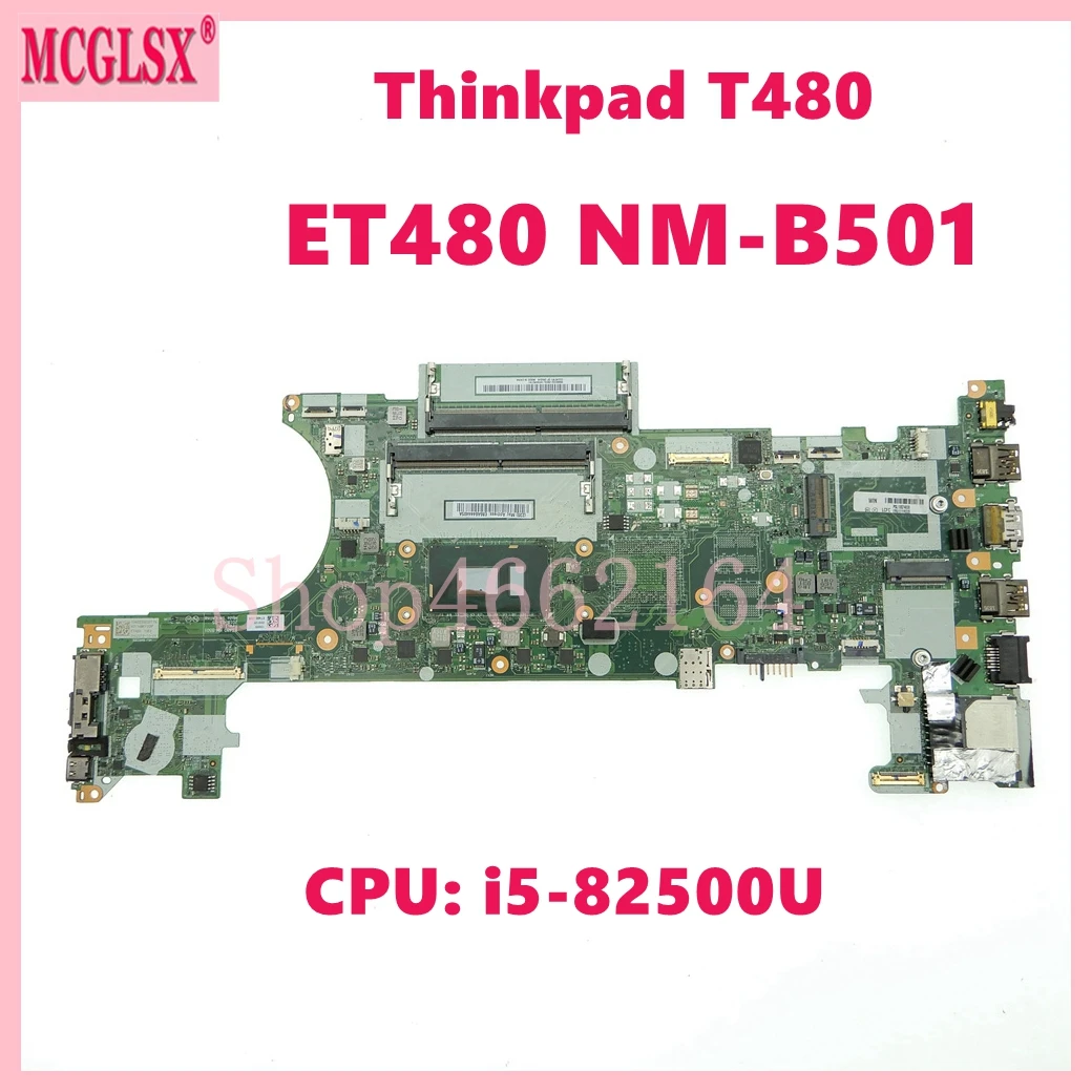 

ET480 NM-B501 with i5-82500U CPU Notebook Mainboard For Lenovo Thinkpad T480 ET480 Laptop Motherboard 100% Tested Working