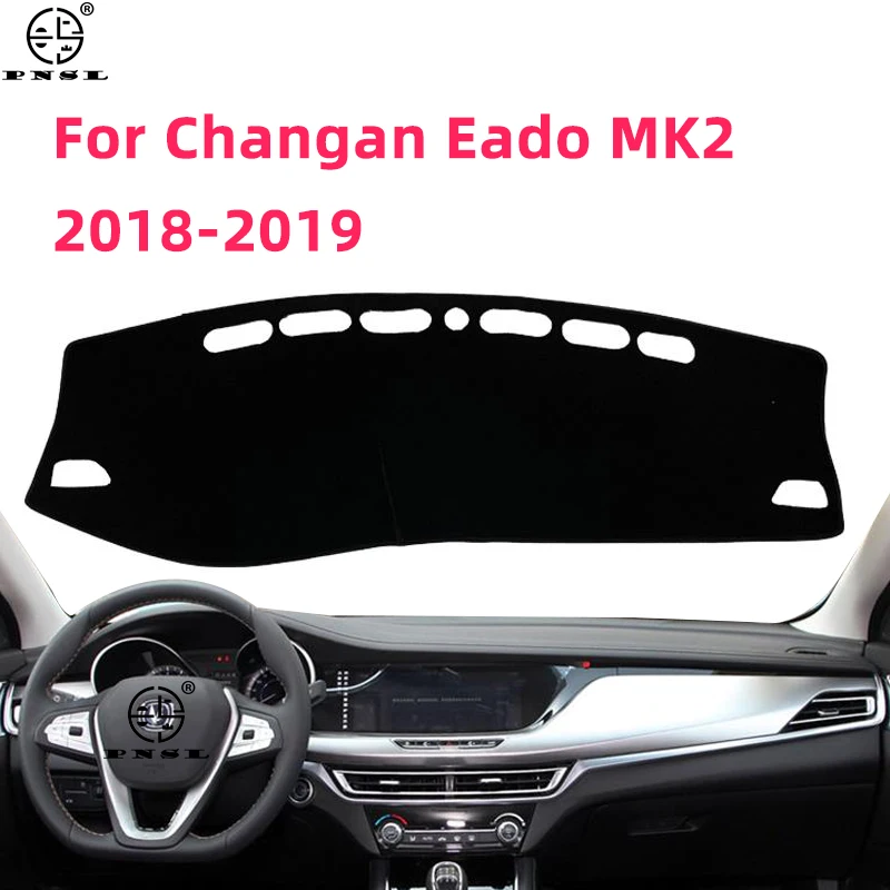 

Противоскользящий коврик для Changan Eado DT MK2 2018 2019 2020 2021, накладка на приборную панель, Солнцезащитный коврик, защитный ковер, защита от УФ-лучей, внутренняя накидка