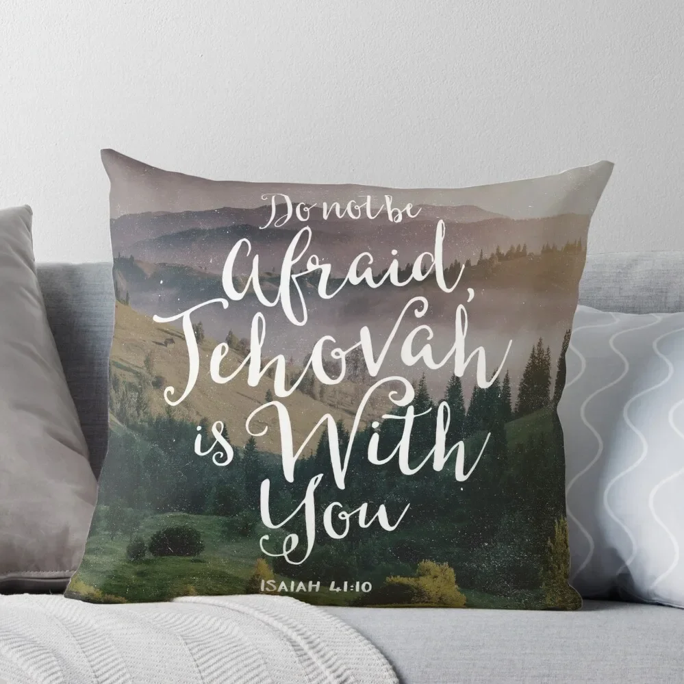 

Do Not Be Afraid, Jehovah Is With You Throw Pillow Sofa Cushion Cover christmas pillowcases