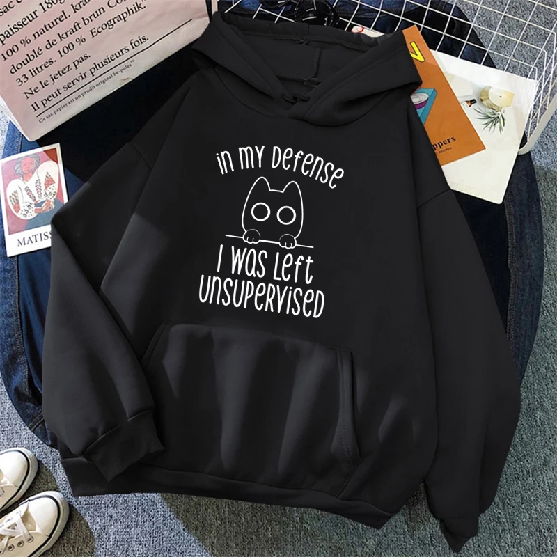 

In My Defense I Was Left Unsupervised Cat Hoodies Trendy Sweatshirts Funny Streetwear Hoodie Women Hoody Harajuku Fashion Hoodie