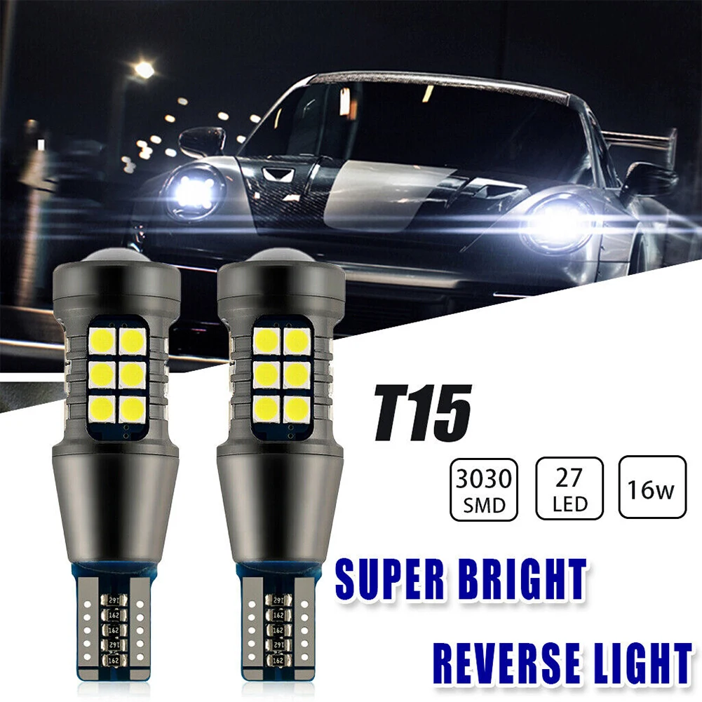 

2Pcs T15 LED Reversing Light Turn Signal Brake High Beam Light W16W Decode Canbus White Light 3030 27smd LED Light Retrofit 12V
