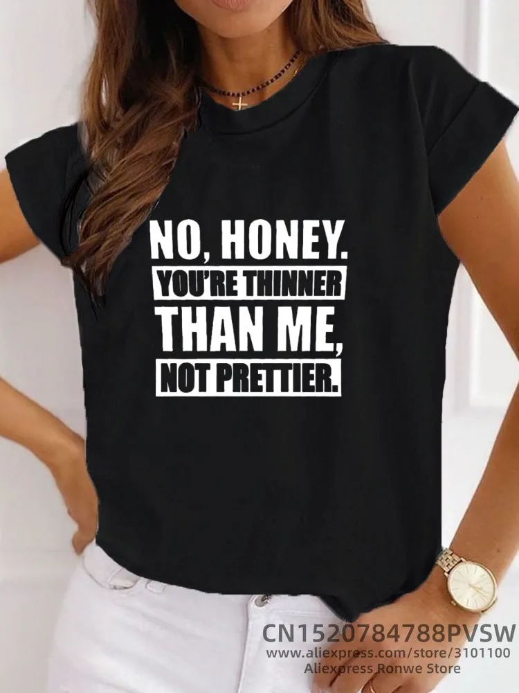 No Honey You're Thinner Than Me Not Prettier Frauen Lustiges T-Shirt Mädchen Sommer Harajuku Y2k Trendy Tops T-Shirt 90er Jahre Vintage Kleidung