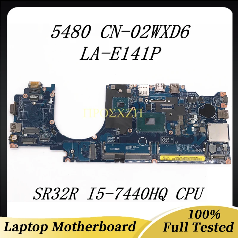 

CN-02WXD6 02WXD6 2WXD6 Mainboard High Quality For E5480 5480 Laptop Motherboard LA-E141P W/SR32R I5-7440HQ CPU 100% Working Well