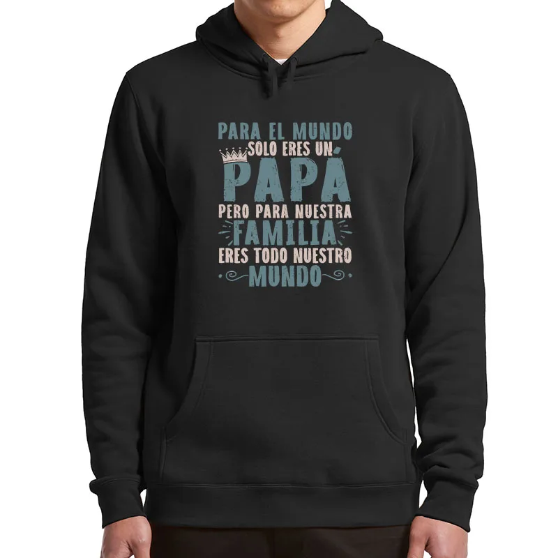 Papa You Are Our Whole World Hoodies Vintage Spanish Father Day Dad Gift Pullover For Men Casual Soft T-shirt Hooded Sweatshirt