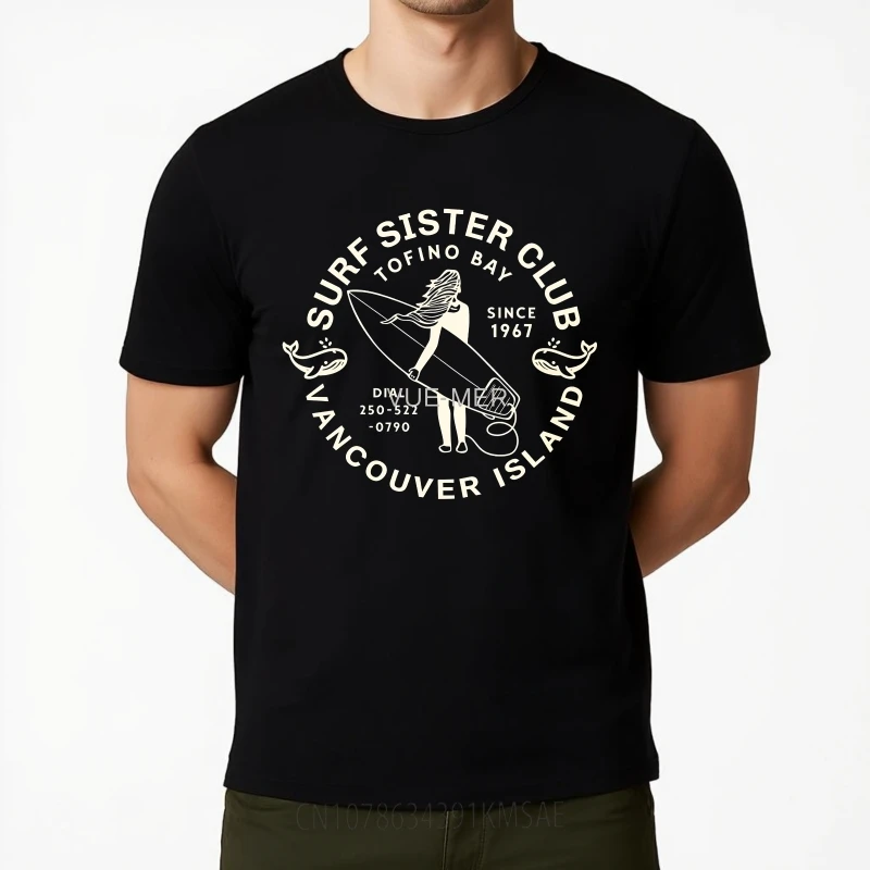Brand Summer Man t-shirt Surf Sister Club Tofino Bay Vancouver Island Since 1967 Short Sleeve Street Wear Round Neck T-shirt