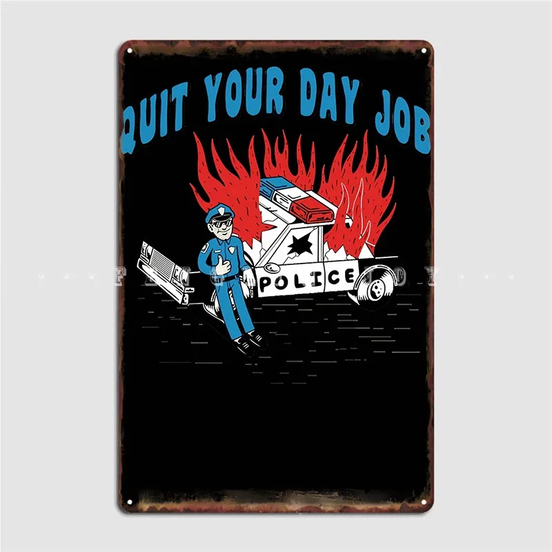 

VintagePolices Quit Your Day Job Metal Sign Cinema Kitchen Pub Garage Wall Plaque Custom Tin Sign Poster