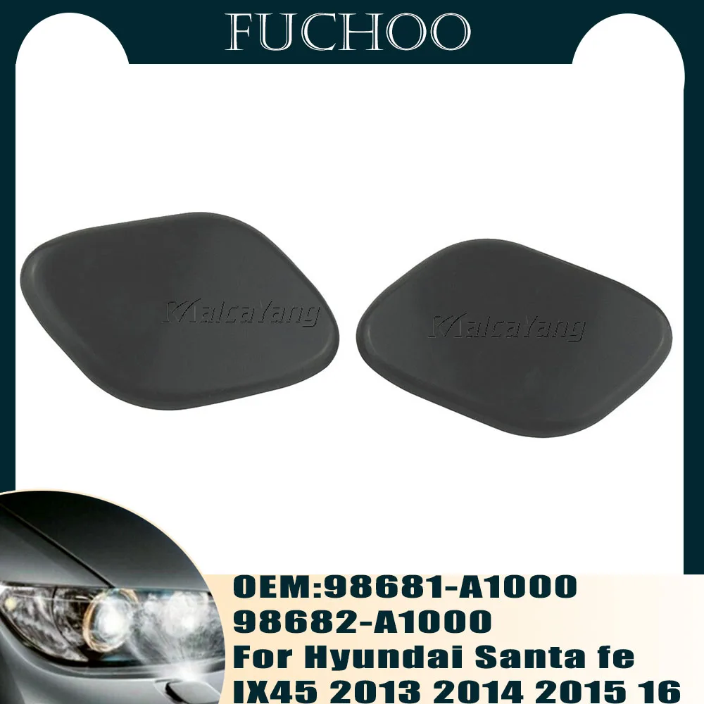 

Hight Quality For Hyundai Santa fe IX45 2013 2014 2015 2016 Headlamp Headlight Washer Cap Left/Right 98681-A1000 98682-A1000