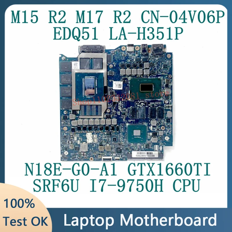 

CN-04V06P 04V06P 4V06P For DELL M15 R2 M17 R2 Laptop Motherboard EDQ51 LA-H351P SRF6U I7-9750U CPU N18E-G0-A1 GTX1660TI 100%Test