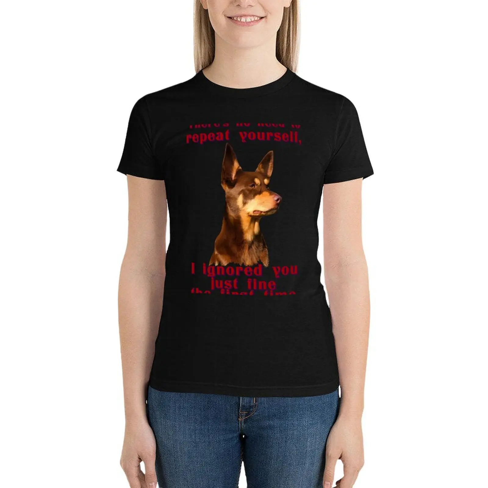 Australian Kelpie - no need to repeat yourself T-Shirt korean fashion tees summer top clothes for Women