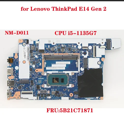 

NM-D011 Motherboard for Lenovo ThinkPad E14 Gen 2 Laptop Motherboard FRU:5B21C71871 with CPU i5-1135G7 DDR4 100% Test Work Send