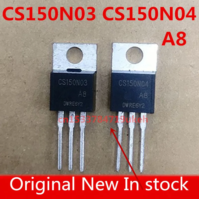 Original 10pcs/ CS150N03 CS150N04 CS150N03A8 CS150N04A8 TO-220 New In stock
