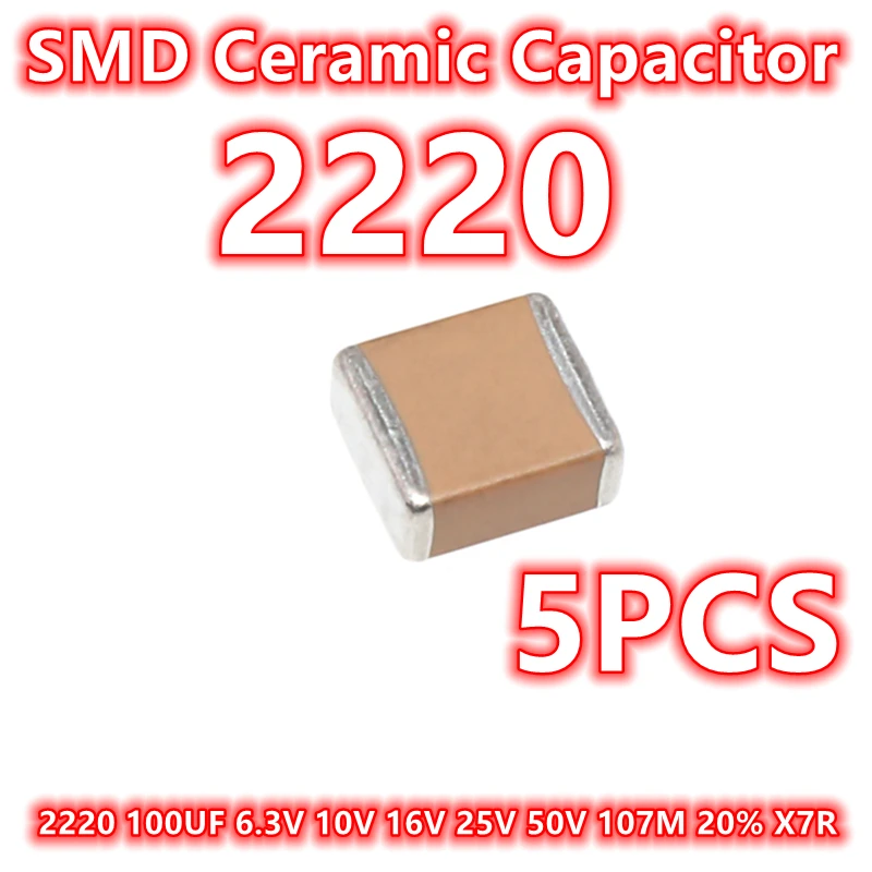 

(5pcs) Original 2220 100UF 6.3V 10V 16V 25V 50V 107M 20% X7R 5750 SMD Ceramic Capacitor IC