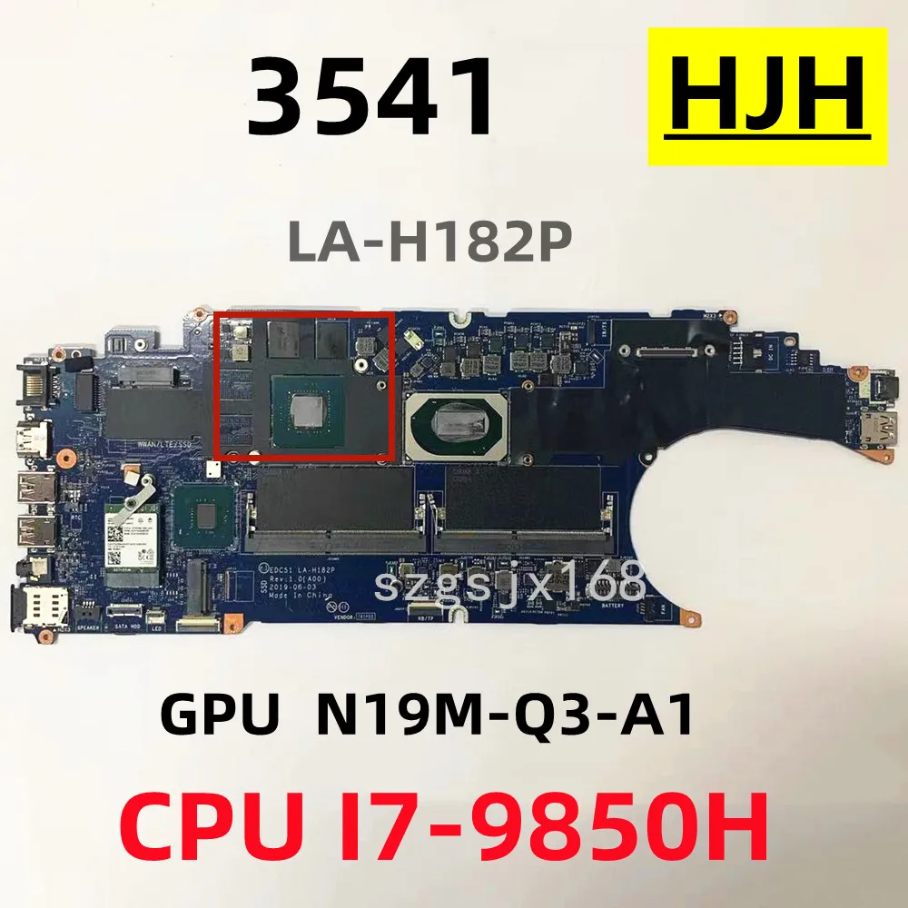 

FOR DELL 3541 Laptop Motherboard LA-H182P With SRFCN I7-9850H CPU N19M-Q3-A1 CN-06H0J3 06H0J3 6H0J3 Mainboard 100% Working Well