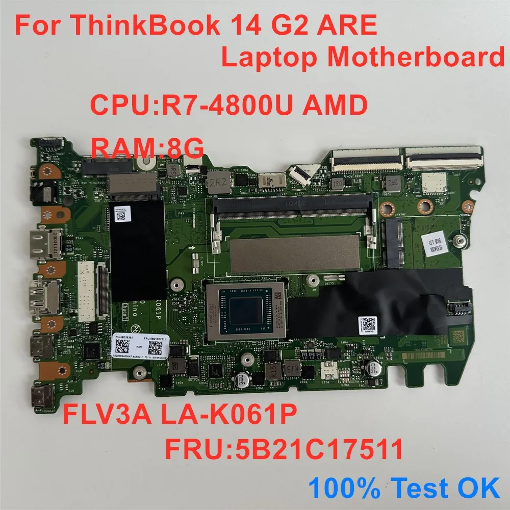 

For ThinkBook 14 G2 ARE Laptop Motherboard With R7-4800U AMD 8GB RAM FLV3A LA-K061P FRU 5B21C17511 100% Test OK