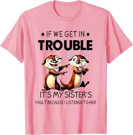 Otter-Themed Funny Sisterhood T-Shirt: Humorous Gift