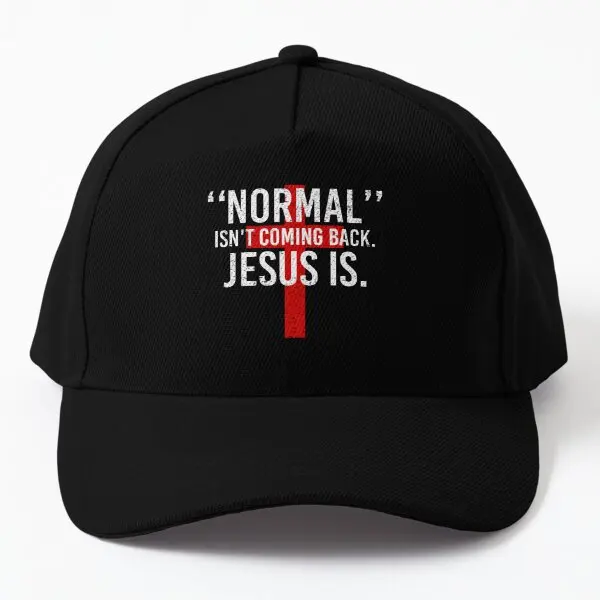  - Religious Cross Normal Is Not Coming Back Baseball Cap Hat Casquette Casual Spring Sport Women Bonnet Mens Outdoor Black