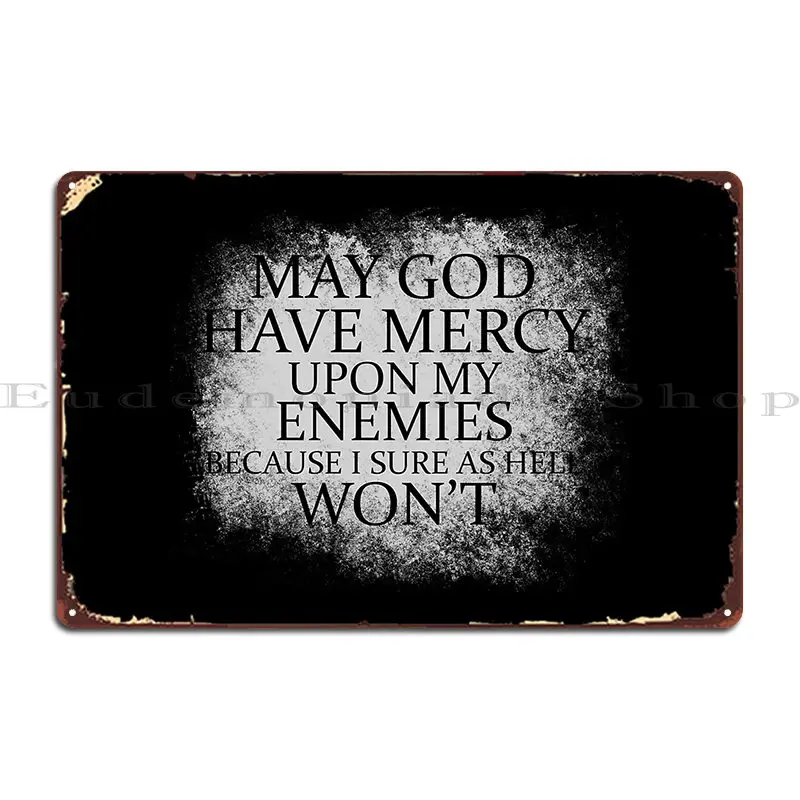 

Пусть Бог милосерит моих врагов, металлический знак, плакат, гараж, изготовление на заказ, создание бара, Настенный декор, жестяной плакат