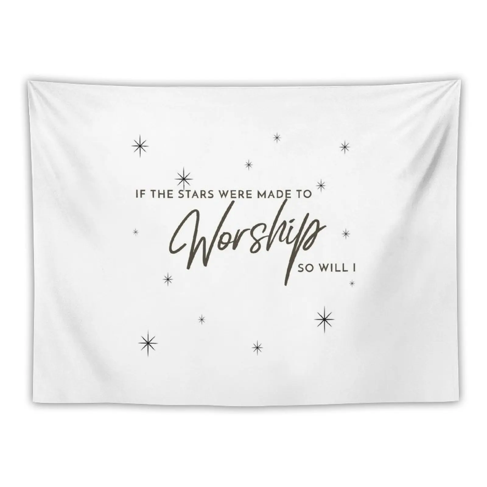 

If the Stars Were Made to Worship So Will I Tapestry Decoration Wall Room Decor Aesthetic Bedroom Decor