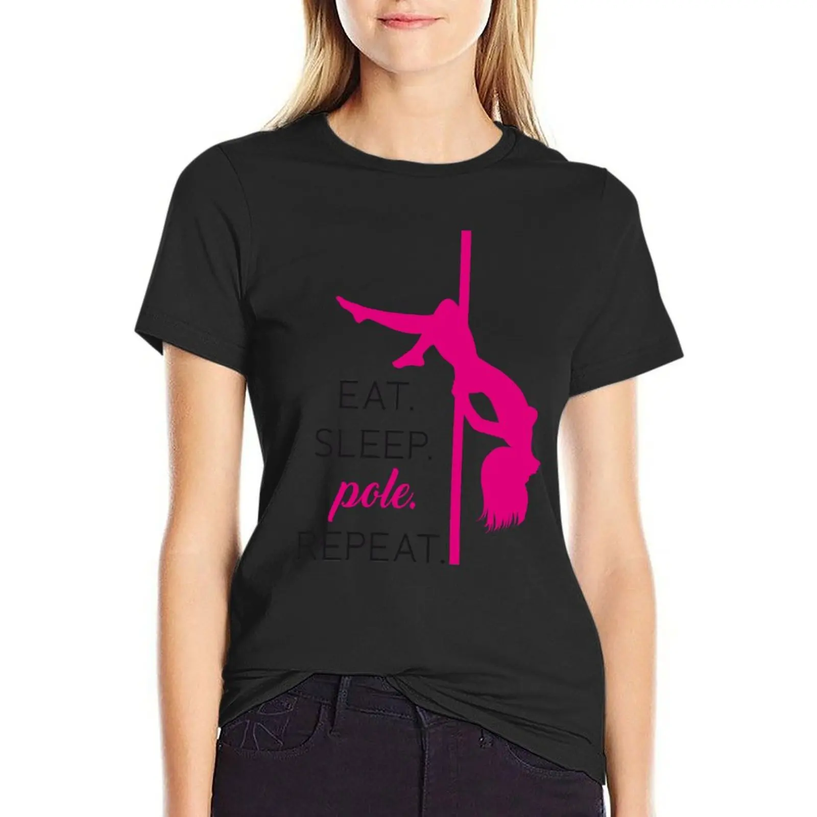 

Eat. Sleep. POLE. Repeat. T-Shirt funny anime clothes Woman clothes