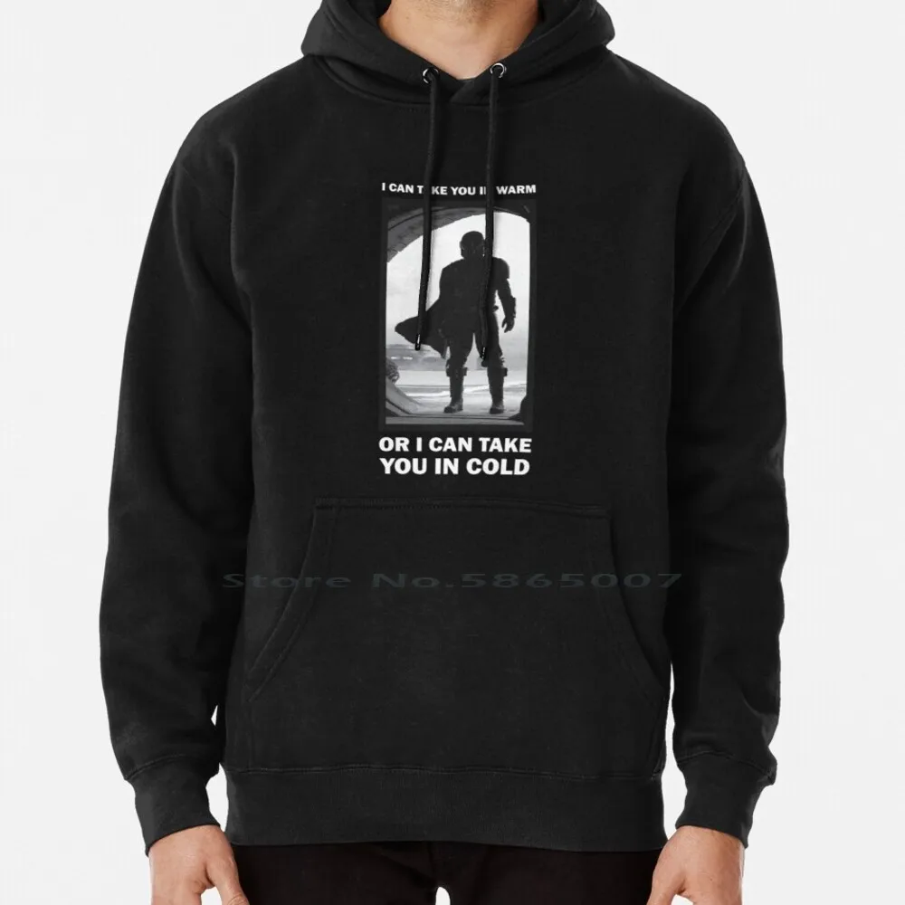 Take You In Warm Or Cold Hoodie Sweater 6Xl Cotton The Bobba Fett Jedi Lightsaber I Have Spoken Funny Tv Show Jango Fett