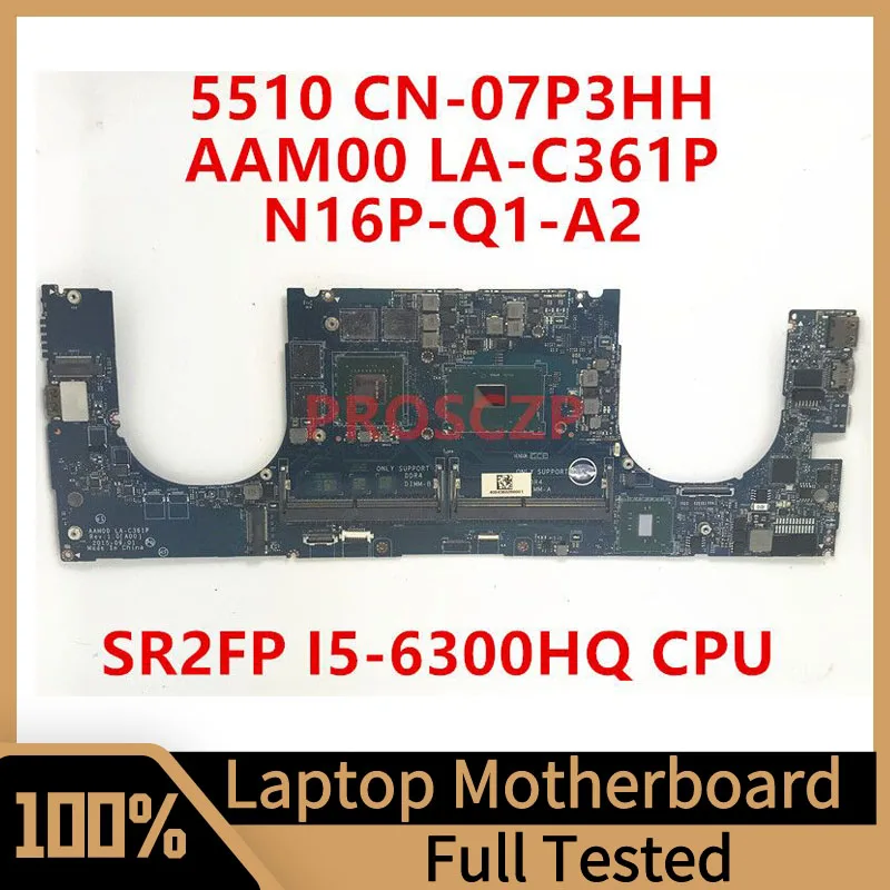 

CN-07P3HH 07P3HH 7P3HH For Dell 5510 Laptop Motherboard W/SR2FP I5-6300HQ CPU N16P-Q1-A2 LA-C361P 100%Full Tested Working Well