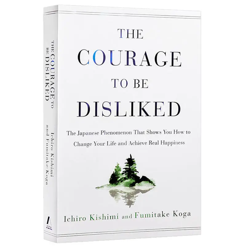

The Courage To Be Disliked: The Japanese Phenomenon That Shows You How To Change Your Life and Achieve Real Happiness，Self-help