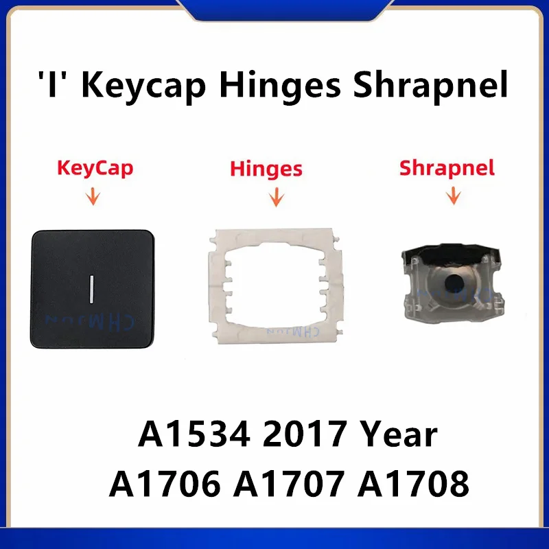 

Replacement Individual I KeyCap Hinges and Shrapnel are Applicable for MacBook Pro A1534(2017)A1706 A1707 A1708 Keyboard