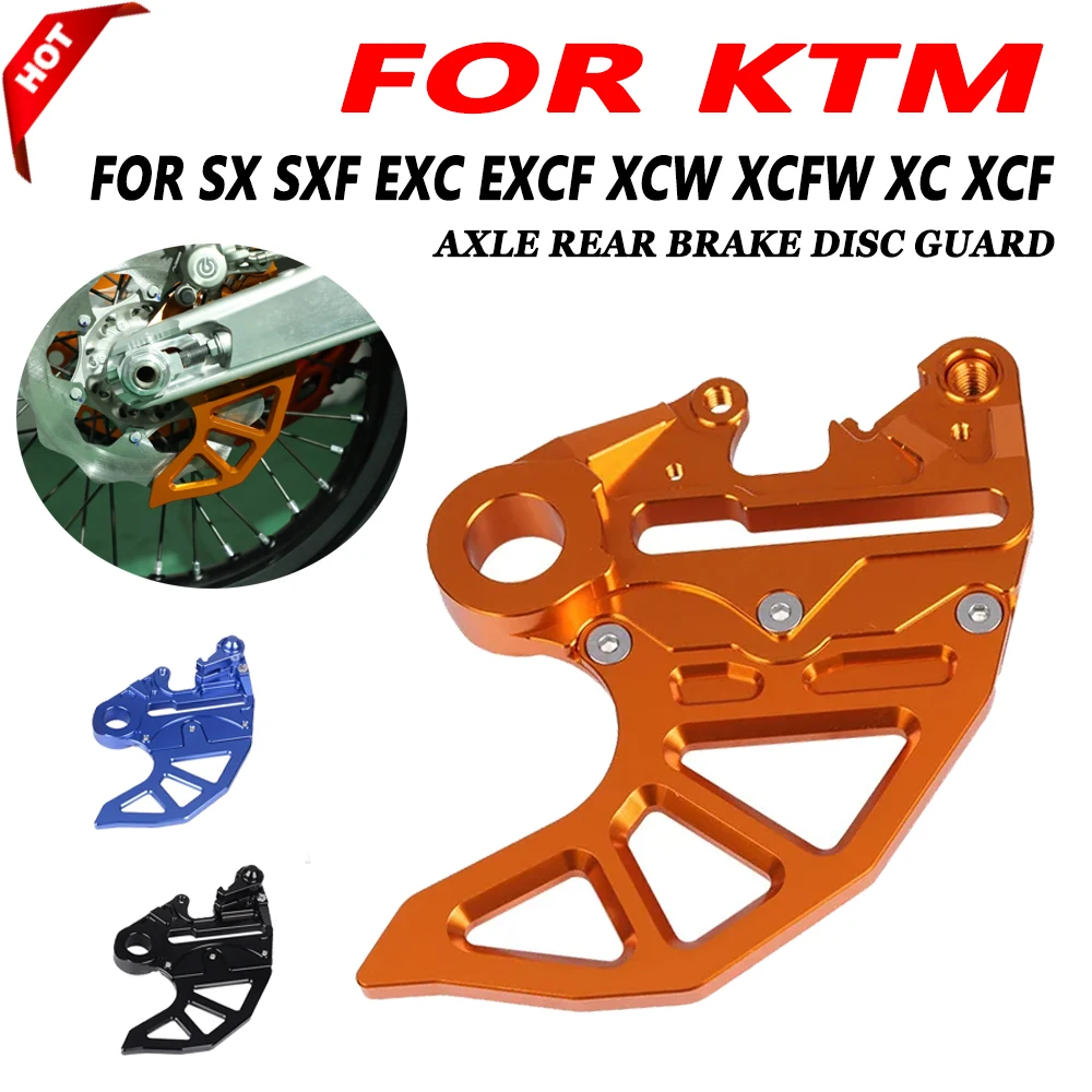 

Motorcycle Axle Rear Brake Disc Guard Cover For KTM SX SXF EXC EXCF XCW XCFW XC XCF 125 150 200 250 300 350 400 450 500 525 530