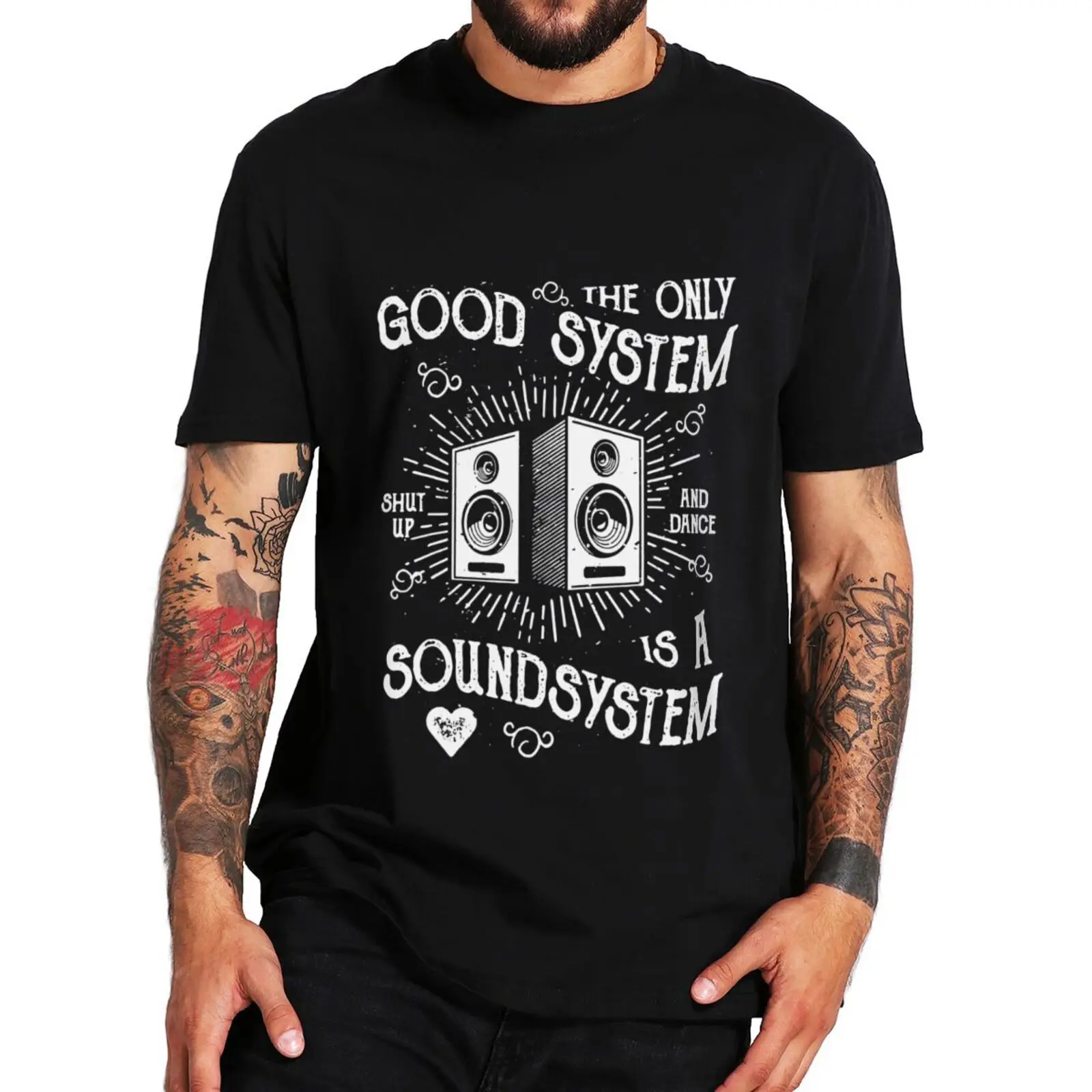 

The Good System Is A Soundsystem T Shirt Music Lovers Gift Tee Tops 100% Cotton Soft Unisex O-neck EU Size Casual T-shirts