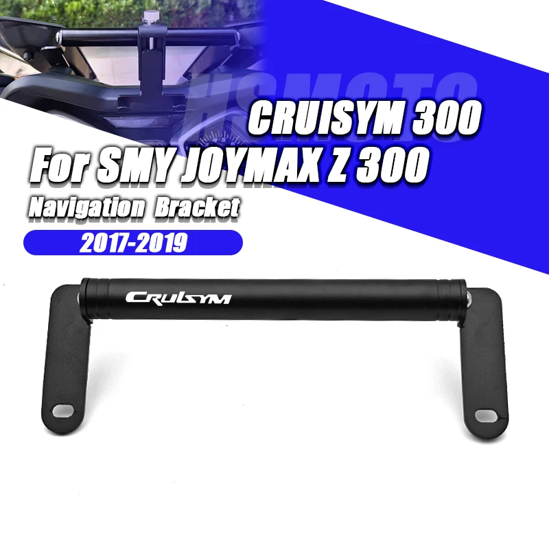 Motorcycle Bracket Navigation GPS Phone Holder Levers For SMY JOYMAX Z 300 CRUISYM 300