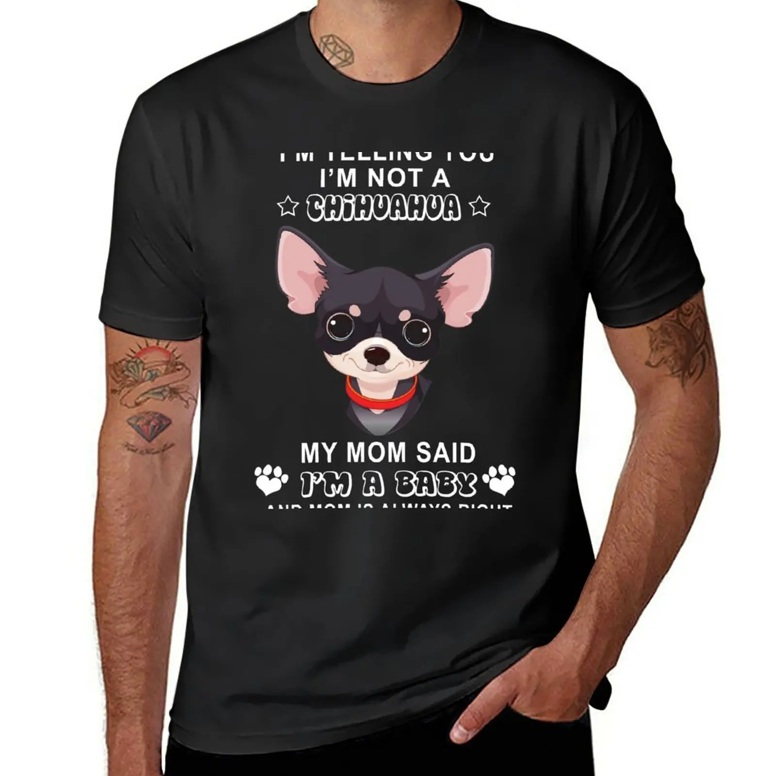 

I'm not a chihuahua My mom said I'm a baby T-Shirt hippie clothes boys animal print anime mens cotton t shirts