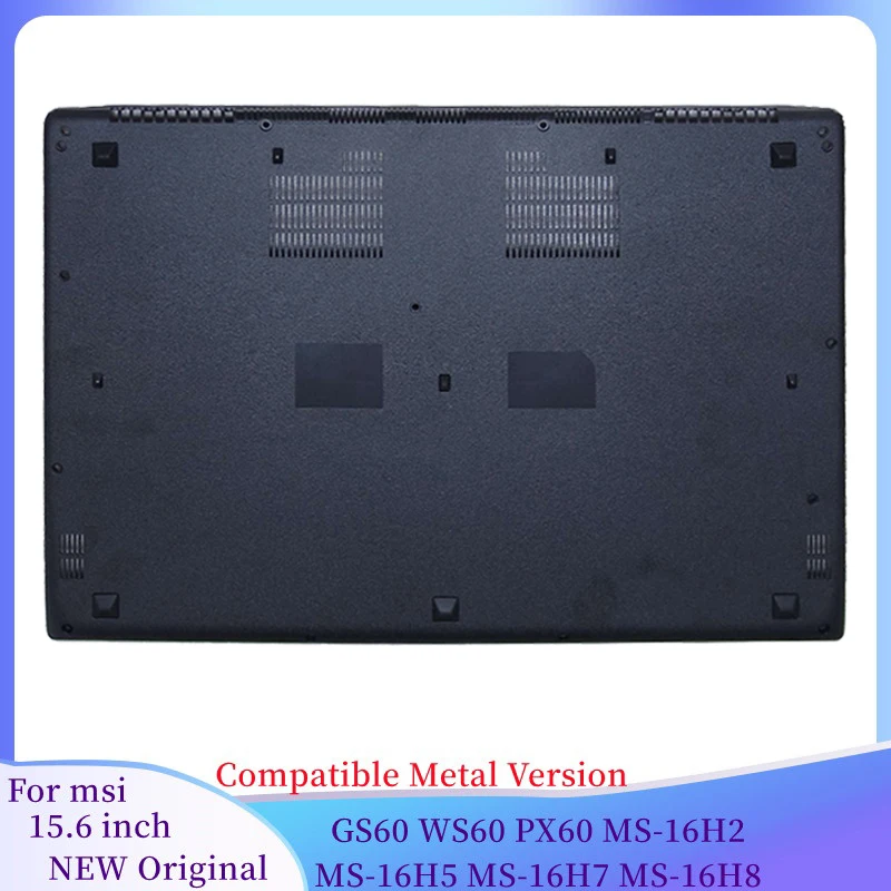 

NEW Laptop Frame Case for MSI GS60 2PC 2PE 2PL 6QC 6QD 6QE WS60 PX60 MS-16H2 MS-16H5 MS-16H7 MS-16H8 Bottom Case Computer Case
